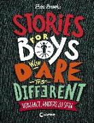 Stories for Boys who dare to be different - Vom Mut, anders zu sein
