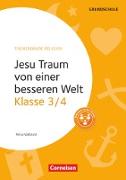 Themenbände Religion Grundschule, Klasse 3/4, Jesu Traum von einer besseren Welt, Kopiervorlagen