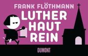 Luther haut rein