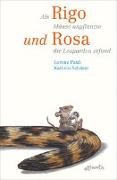 Als Rigo Mäuse anpflanzte und Rosa die Leoparden erfand